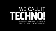 WE CALL IT TECHNO! A documentary about Germany’s early Techno scene and culture by Freetekno