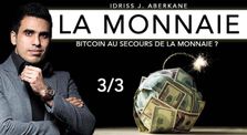 Bitcoin au secours de la monnaie ? | IDRISS ABERKANE [3/3] by La monnaie